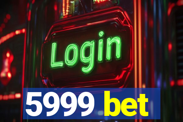 5999 bet